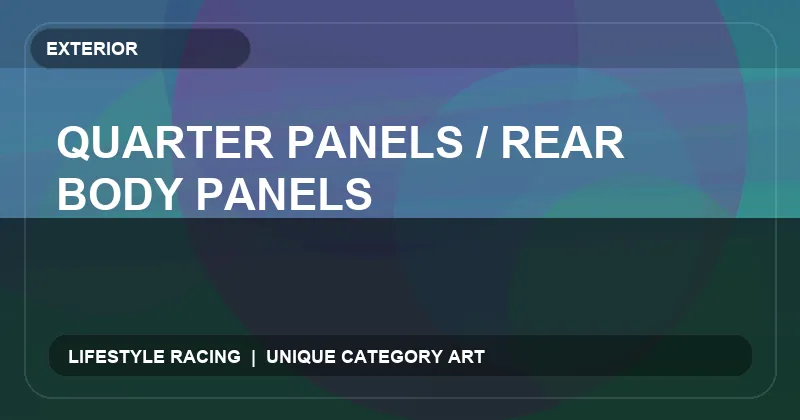 Quarter Panels / Rear Body Panels